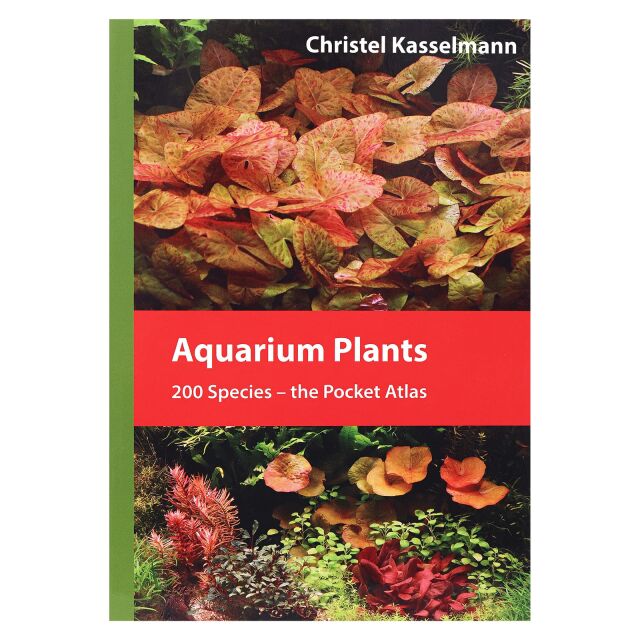 Aquarium Plants - 200 Species - the Pocket Atlas